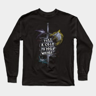 Toss a coin to your Witcher Long Sleeve T-Shirt